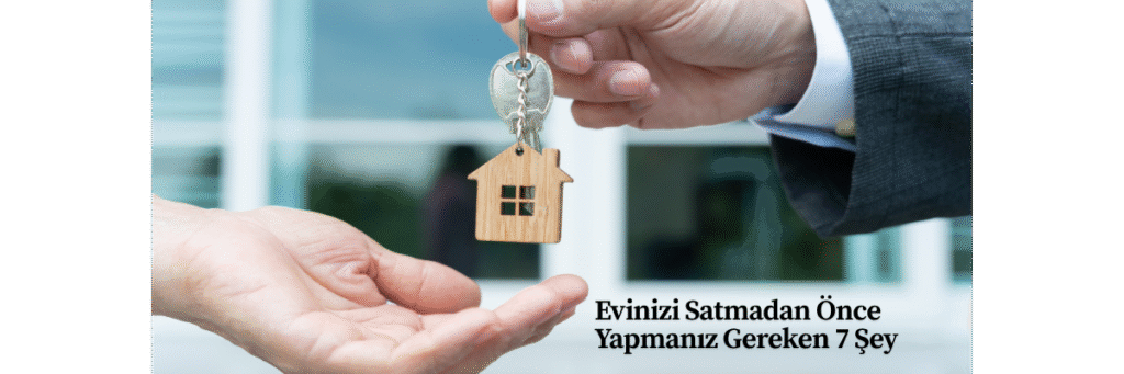 Evinizi Satmadan Önce Yapmanız Gereken 7 Şey