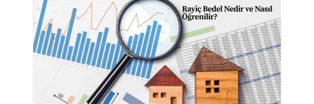 Rayiç Bedel Nedir ve Nasıl Öğrenilir?